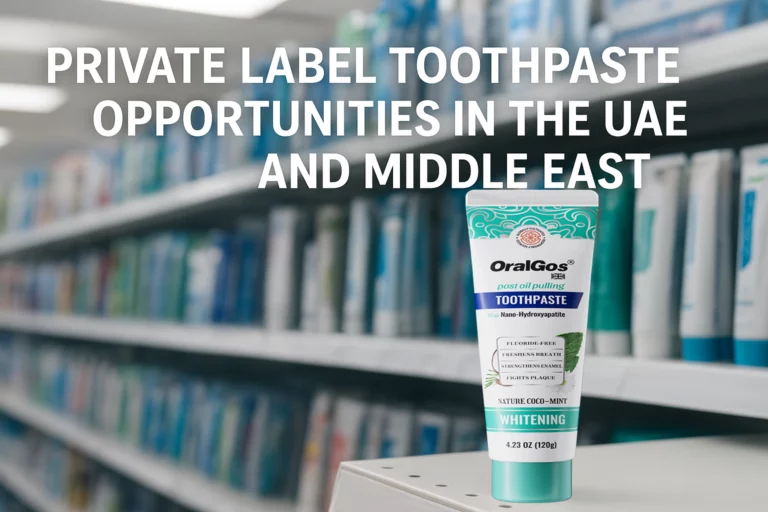 Private label toothpaste opportunities in the UAE and Middle East